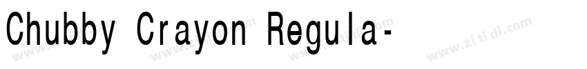Chubby Crayon Regula字体转换 Chubby Crayon Regula字体转换